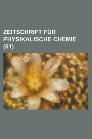 Cover of Zeitschrift Fur Physikalische Chemie (61 )