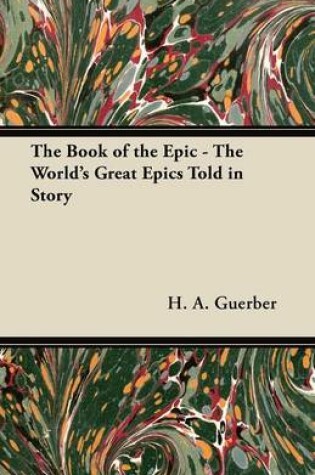 Cover of The Book of the Epic - The World's Great Epics Told in Story