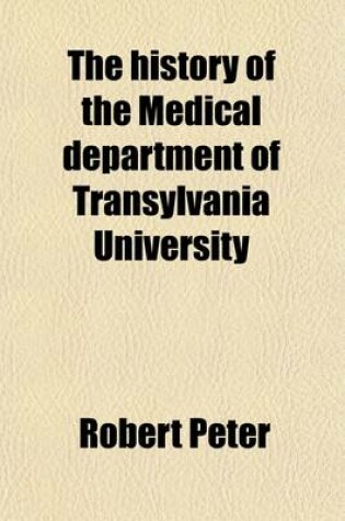 Cover of The History of the Medical Department of Transylvania University (Volume 20)