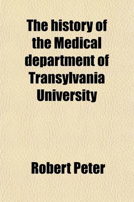 Book cover for The History of the Medical Department of Transylvania University (Volume 20)