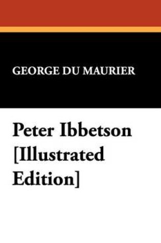 Cover of Peter Ibbetson [Illustrated Edition]