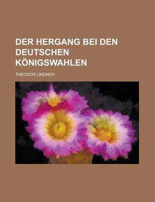 Book cover for Der Hergang Bei Den Deutschen Konigswahlen