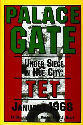 Book cover for Palace Gate: Under Siege in Hue City: Under Siege in Hue City: TET January 1968