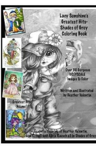 Cover of Lacy Sunshine's Greatest Hits - Shades of Grey Coloring Book