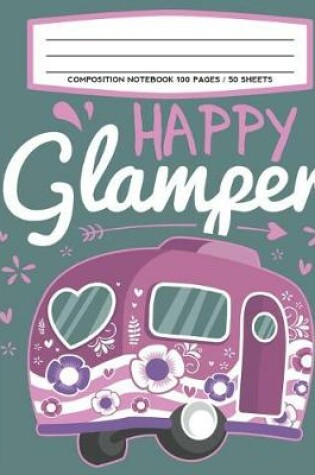 Cover of Composition Notebook 100 Pages / 50 Sheets Happy Glamper