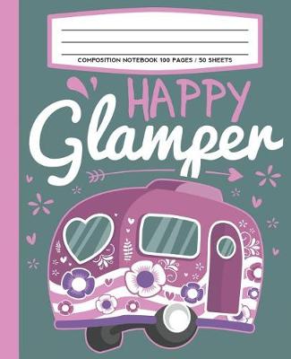 Book cover for Composition Notebook 100 Pages / 50 Sheets Happy Glamper