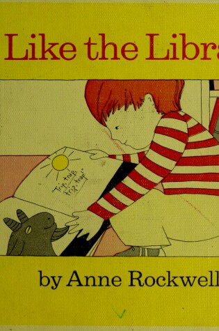 Cover of Rockwell Anne : I Like the Library (Hbk)
