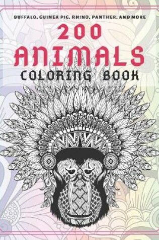 Cover of 200 Animals - Coloring Book - Buffalo, Guinea pig, Rhino, Panther, and more