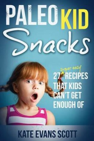 Cover of Paleo Kid Snacks