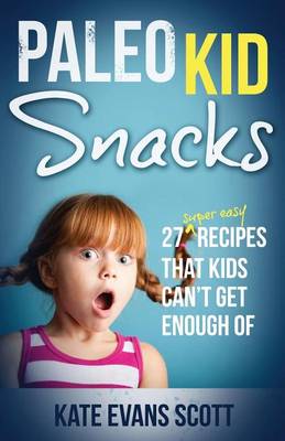 Book cover for Paleo Kid Snacks