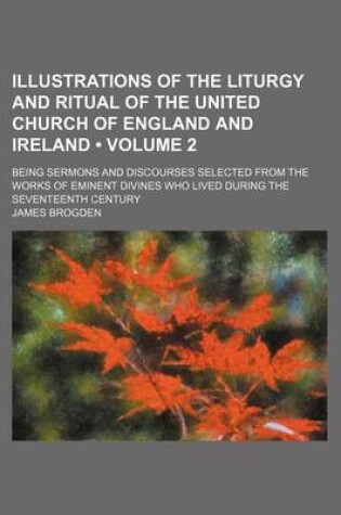 Cover of Illustrations of the Liturgy and Ritual of the United Church of England and Ireland (Volume 2 ); Being Sermons and Discourses Selected from the Works