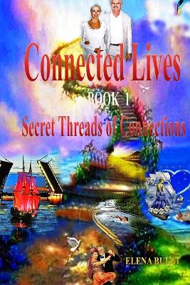 Book cover for Connected Lives. Trilogy. Book 1. Secret Threads of Connections.