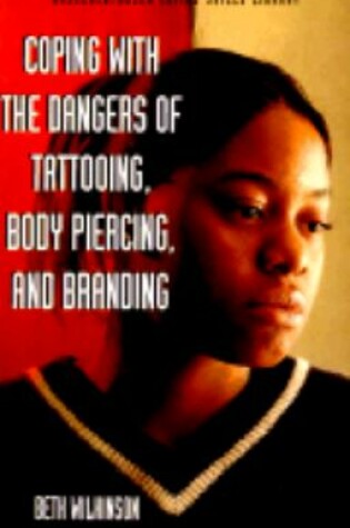 Cover of Coping with the Dangers of Tattooing, Body-Piercing and Branding