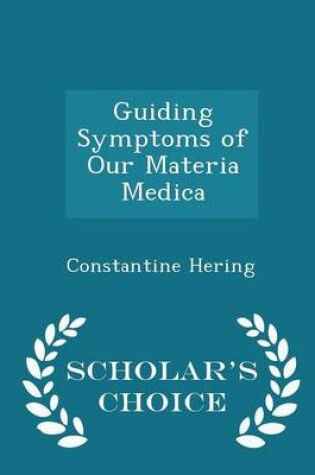 Cover of Guiding Symptoms of Our Materia Medica - Scholar's Choice Edition
