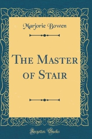 Cover of The Master of Stair (Classic Reprint)