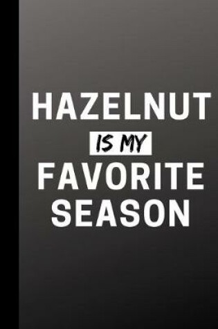 Cover of Hazelnut Is My Favorite Season