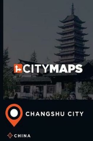 Cover of City Maps Changshu City China