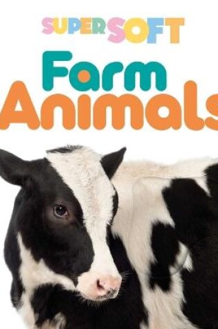 Cover of Super Soft Farm Animals