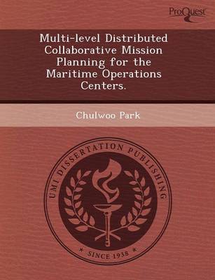 Book cover for Multi-Level Distributed Collaborative Mission Planning for the Maritime Operations Centers