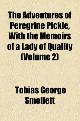 Book cover for The Adventures of Peregrine Pickle, with the Memoirs of a Lady of Quality (Volume 2)