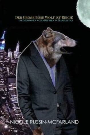 Cover of Der Gro e Böse Wolf Ist Reich! Die Memoiren Von Märchen in Manhattan