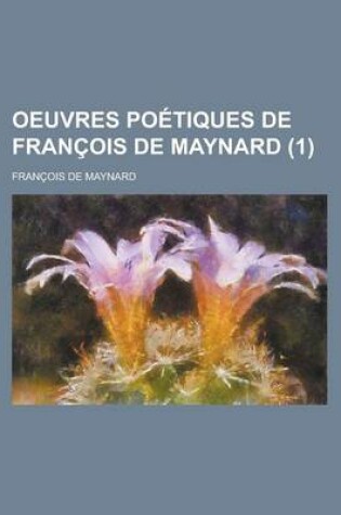 Cover of Oeuvres Poetiques de Francois de Maynard (1 )