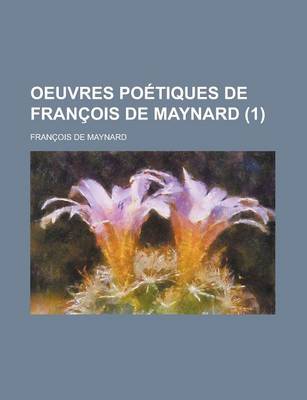 Book cover for Oeuvres Poetiques de Francois de Maynard (1 )