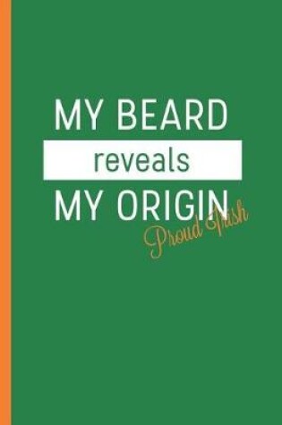 Cover of My Beard Reveals My Origin Proud Irish