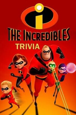 Cover of The Incredibles Trivia