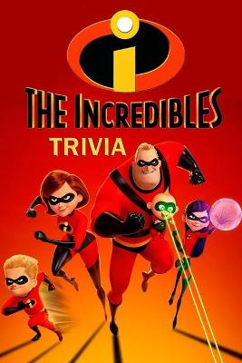 Book cover for The Incredibles Trivia