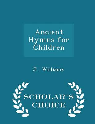 Book cover for Ancient Hymns for Children - Scholar's Choice Edition