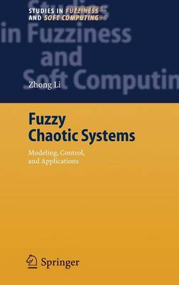 Book cover for Fuzzy Chaotic Systems: Modeling, Control, and Applications