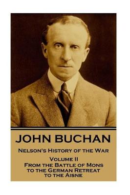 Book cover for John Buchan - Nelson's History of the War - Volume II (of XXIV)