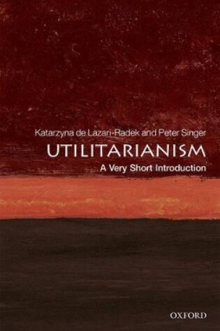 Cover of Utilitarianism: A Very Short Introduction