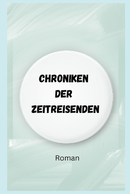 Book cover for Chroniken der Zeitreisenden