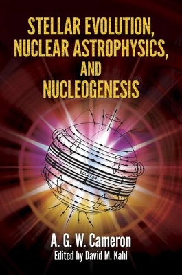 Book cover for Stellar Evolution, Nuclear Astrophysics, and Nucleogenesis