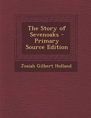 Book cover for The Story of Sevenoaks - Primary Source Edition