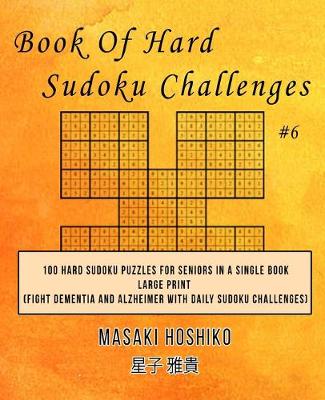 Book cover for Book Of Hard Sudoku Challenges #6