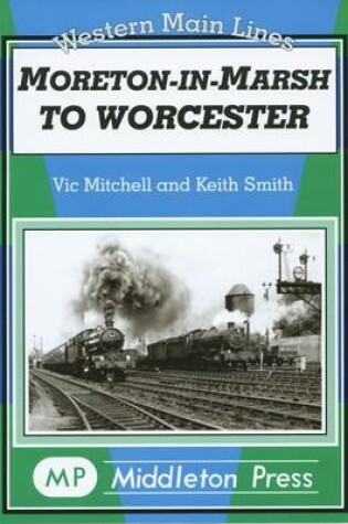Cover of Moreton in Marsh to Worcester