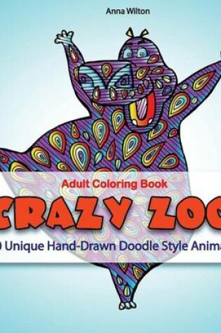 Cover of Adult Coloring Book: Crazy Zoo