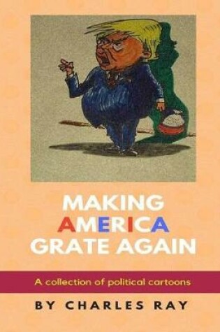 Cover of Making America Grate Again