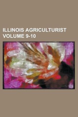 Cover of Illinois Agriculturist Volume 9-10