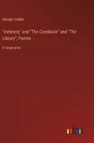 Cover of "Inebriety" and "The Candidate" and "The Library"; Poems