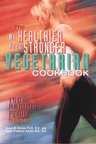 Book cover for The Be Healthier Feel Stronger Vegetarian Cookbook