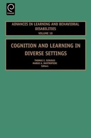 Cover of Cognition and Learning in Diverse Settings: (Volume 18, Advances in Learning and Behavioral Disabilities)