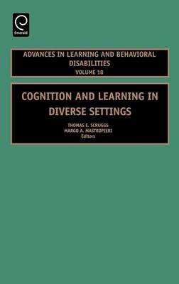 Cover of Cognition and Learning in Diverse Settings: (Volume 18, Advances in Learning and Behavioral Disabilities)