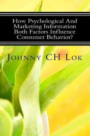 Cover of How Psychological And Marketing Information Both Factors Influence Consumer Beh