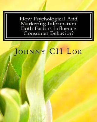 Book cover for How Psychological And Marketing Information Both Factors Influence Consumer Beh