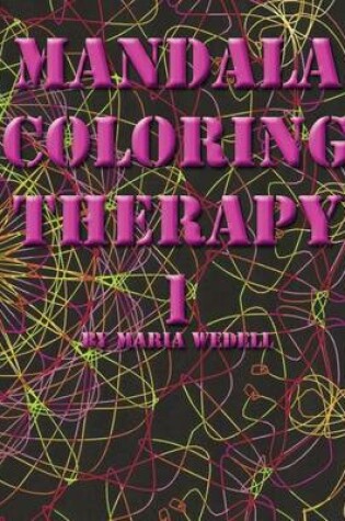 Cover of Mandala Coloring Therapy Volume 1