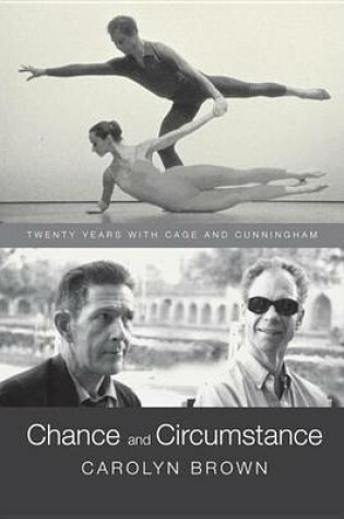 Cover of Chance and Circumstance: Twenty Years with Cage and Cunningham